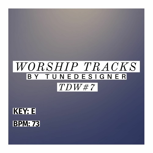 TDW 7 Worship. Become the SOLE OWNER of this track!