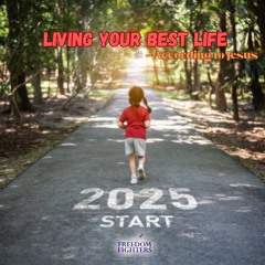 #161 Living Your Best Life - According to Jesus: WATCH & PRAY AN HOUR A DAY