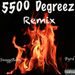 SwaggBaby & Byrd - 5500 Degreez Remix