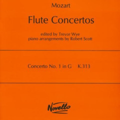 Get EBOOK √ Mozart Flute Concerto No.1 in G, K.313 by  Trevor Wye,Robert Scott,Wolfga