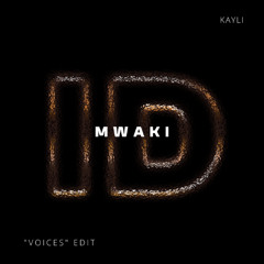 Mwaki (Kayli 'Voices' ID by Rivoli Afro House Edit)