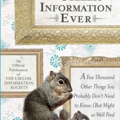 PDF/Ebook The Best Book of Useless Information Ever: A Few Thousand Other Things You Probably D