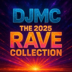 DjMC - The 2025 Rave Collection