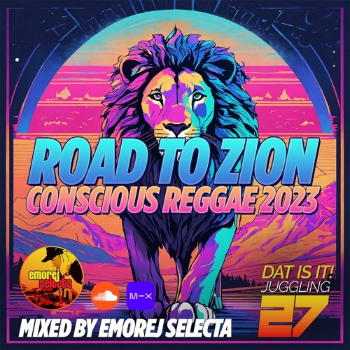 Road To Zion - Conscious Reggae Mix 2023 [Dat Is It! Juggling #27]