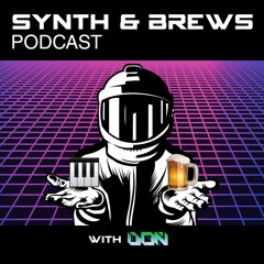 Synth and Brews Ep5: with Don