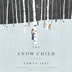DOWNLOAD KINDLE 📩 The Snow Child by  Eowyn Ivey,Therese Plummer,Hachette Audio [EPUB