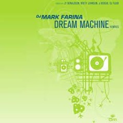 Mark Farina - Dream Machine (Jt Donaldson Remix)