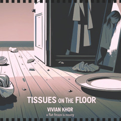 Tissues on the Floor
