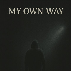 My Own Way