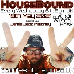 HouseBound - 19th May 2021 .. Ft. DJ Jabz