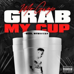 MO Gwop - Grab My Cup prod. by RTBWEST