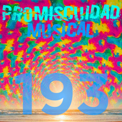 Promiscuidad Musical 193