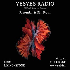 YESYES Radio Episode 42 w/Rhombi &  Sir Real