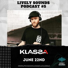 Klass A Guest Mix Lively Sounds Podcast #5