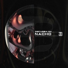 NACHO @ DISTURBIA #4 - RADION | 11 MAR 2023