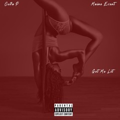 Cutta P feat Maine Event- Get Me Lit