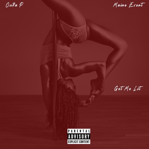 Cutta P feat Maine Event- Get Me Lit