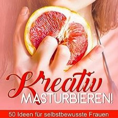 ⭐ DOWNLOAD EPUB Kreativ masturbieren! Online