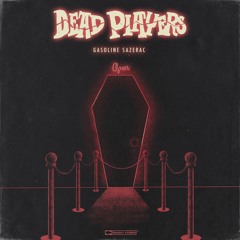 Dead Players - Gasoline Sazerac