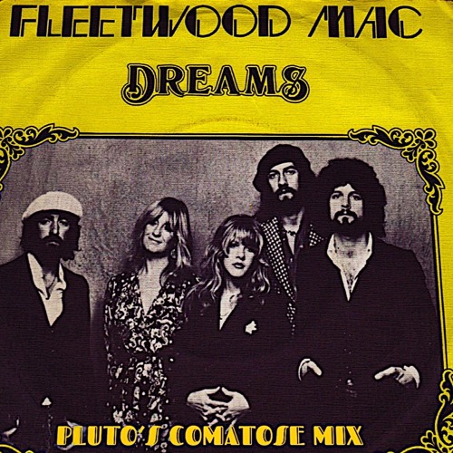 Fleetwood Mac - Dreams (pluto's comatose mix)