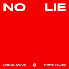 Michael Calfan & Martin Solveig - No Lie [OUT NOW]