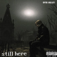 still here - T-Von(prod. Harry Beats)