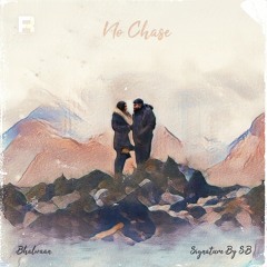 NO CHASE - Bhalwaan & Signature By SB