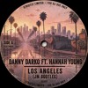 Danny Darko Ft Hannah Young - Los Angeles (JM Bootleg)