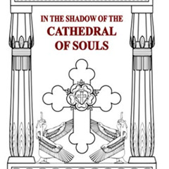 READ KINDLE ✓ In the Shadow of the Cathedral of Souls: AMORC 1915-1990 by  milko boga