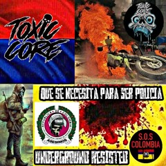 ☠QUE SE NECESITA PARA SER POLICIA☠ - ☠TOXIC CORE☠ ☠UNDERGROUND RESISTED 2021☠