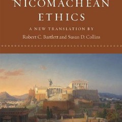 [View] [EBOOK EPUB KINDLE PDF] Aristotle's Nicomachean Ethics by  Aristotle,Robert C. Bartlett,Susan