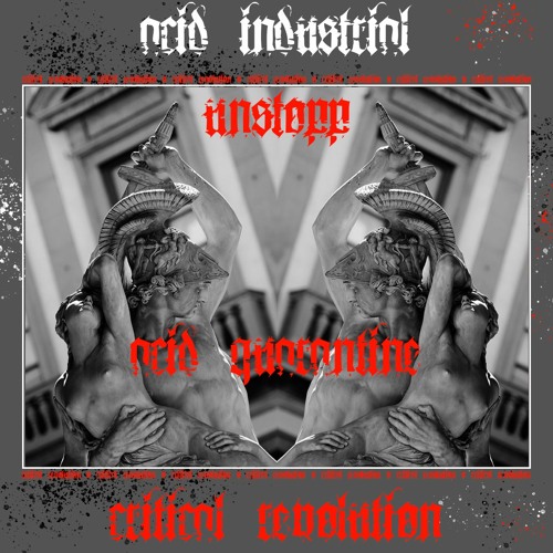 PREMIERE : UNSTOPP - Acid Quarantine (CRI008)