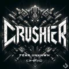 FEAR UNKNWN & Ohmie - Crusher