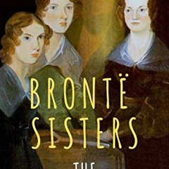 GET [EBOOK EPUB KINDLE PDF] The Brontë Sisters: The Complete Novels by  Anne Brontë,Charlotte Bron