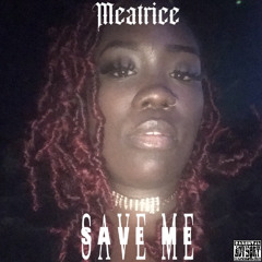 Save Me by Meatrice.m4a