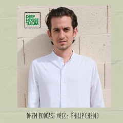 DHTM Mix Series 012 - Philip Chedid