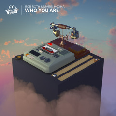 Rob Roth x Marin Hoxha - Who You Are
