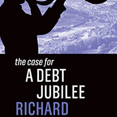 [Free] PDF 📍 The Case for a Debt Jubilee by  Richard Vague EPUB KINDLE PDF EBOOK