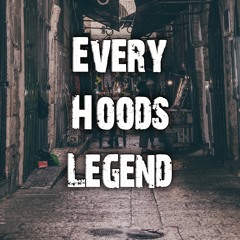 Every Hoods Legend