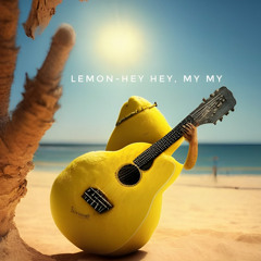 LEMON - Hey Hey, My My (Remix)