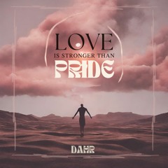 DAHR - Love Is Stronger Than Pride