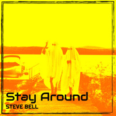 Stay Around