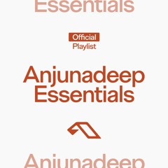 Anjunadeep Essentials