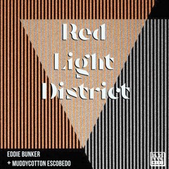 Red Light District Pt. 2 - Eddie Bunker feat. muddycotton Escobedo