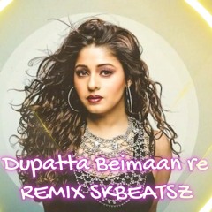 Dupatta Beimaan Remix|Vishal&Shekhar|Sunidhi Chauhan|REMIX-SKBEATSZ