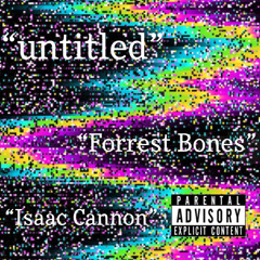 “Untitled” (feat. FORREST BONES)