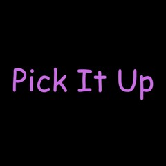 Pick It Up