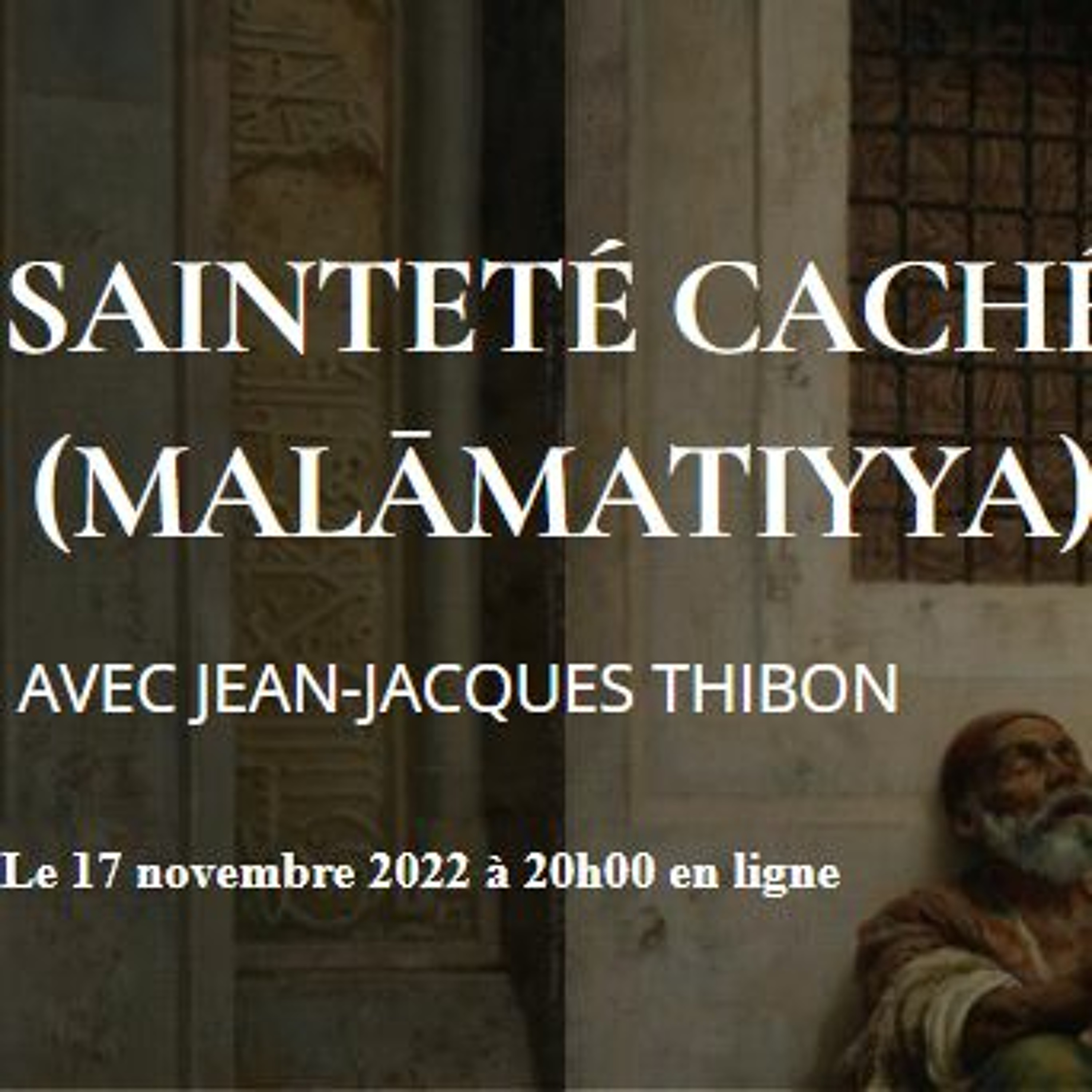 Sainteté cachée et principes spirituels des “Hommes du blâme”, avec Jean-Jacques Thibon episode artwork