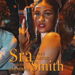 B.I.G Carter - Sra Smith (Clipe Oficial) [prod. BarataPai]