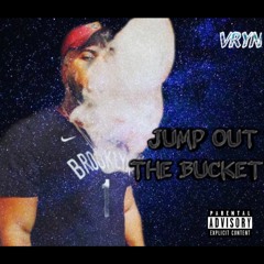 Jump Out The Bucket (Freestyle) prod. thundaa
